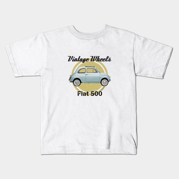 Vintage Wheels - Fiat 500 Kids T-Shirt by DaJellah